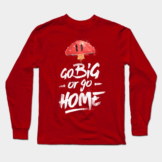 Go Big Long Sleeve T-Shirt by barrettbiggers